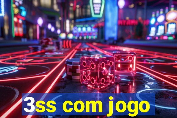 3ss com jogo